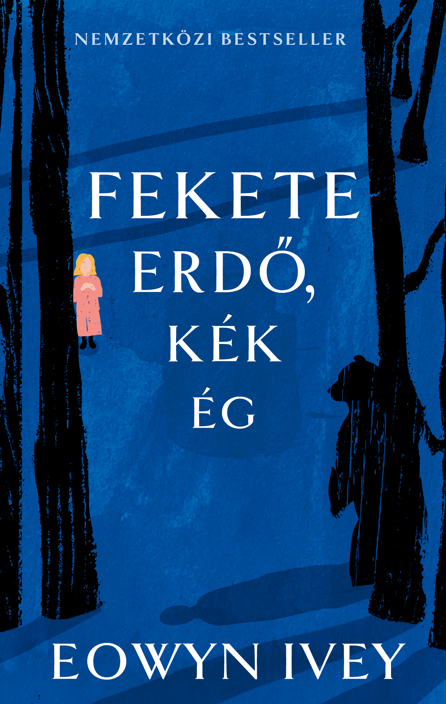 Eowyn Ivey - Fekete erdő, kék ég