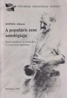 Gonda János - A populáris zene antológiája [antikvár]