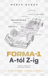 Wéber Gábor - Forma-1 A-tól Z-ig [szépséghibás]