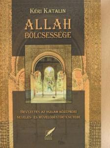 Kéri Katalin - Allah bölcsessége [antikvár]