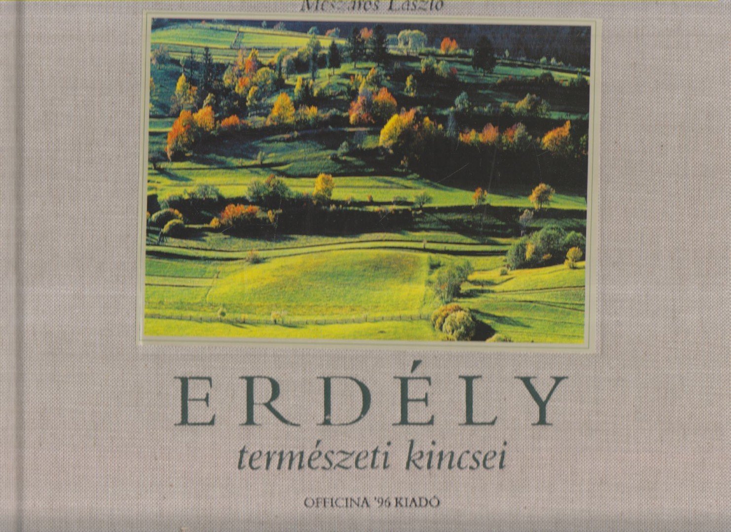 Mészáros László - Erdély természeti kincsei [antikvár]