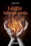Zsófia Nagy - Lángra lobbant glória [eKönyv: epub, mobi]