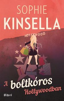 Sophie Kinsella - A boltkóros Hollywoodban