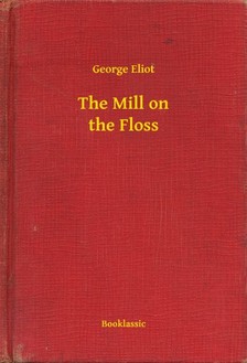 George Eliot - The Mill on the Floss [eKönyv: epub, mobi]
