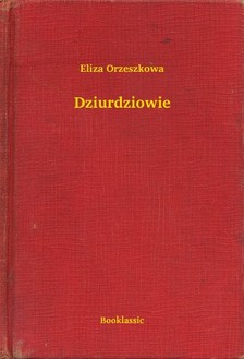 Orzeszkowa Eliza - Dziurdziowie [eKönyv: epub, mobi]