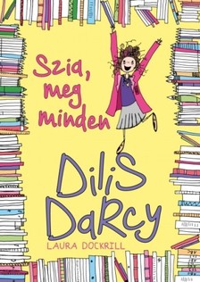 Laura Dockrill - Dilis Darcy - Szia, meg minden [eKönyv: epub, mobi]