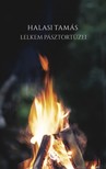 Tamás Halasi - Lelkem pásztortüzei [eKönyv: epub, mobi]