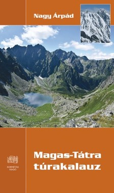 Nagy Árpád - Magas-Tátra-Túrakalauz [eKönyv: pdf]
