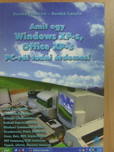 Benkő László - Amit egy Windows XP-s, Office XP-s PC-ről tudni érdemes! [antikvár]