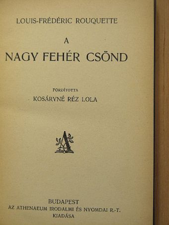 Louis-Frédéric Rouquette - A nagy fehér csönd [antikvár]