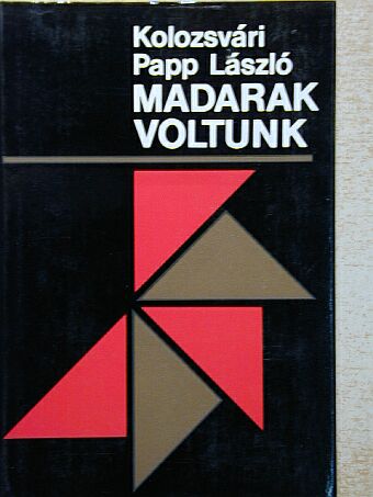 Kolozsvári Papp László - Madarak voltunk [antikvár]