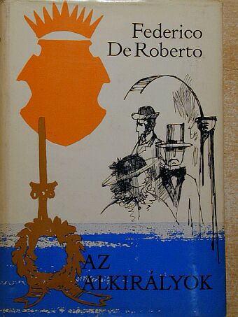 Federico de Roberto - Az alkirályok [antikvár]