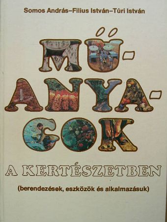 Dr. Filius István - Műanyagok a kertészetben [antikvár]