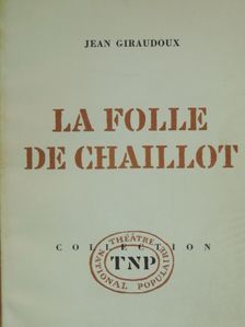 Jean Giraudoux - La folle de Chailllot [antikvár]