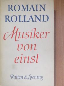 Romain Rolland - Musiker von einst [antikvár]
