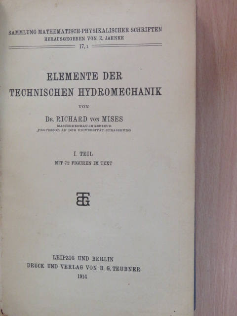 Dr. Richard Von Mises - Elemente der technischen Hydromechanik I. [antikvár]
