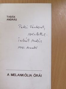 Tabák András - A melankólia órái (dedikált példány) [antikvár]