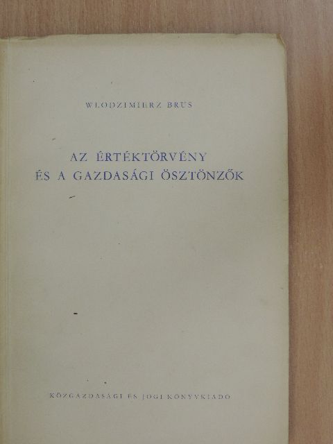 Wlodzimierz Brus - Az értéktörvény és a gazdasági ösztönzők [antikvár]