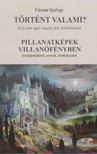 VÁRNAI GYÖRGY - Történt valami? / Pillanatképek villanófényben [antikvár]