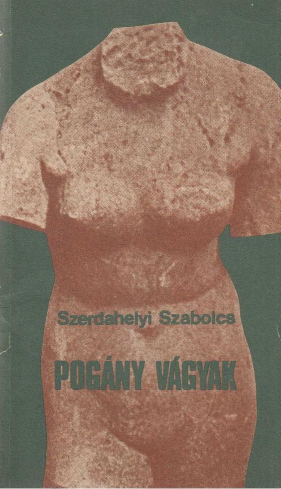 SZERDAHELYI SZABOLCS - Pogány vágyak [antikvár]