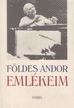 Földes Andor - Emlékeim [antikvár]