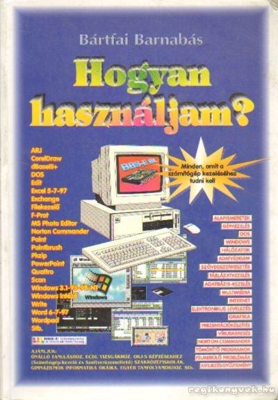 BÁRTFAI BARNABÁS - Hogyan használjam? [antikvár]