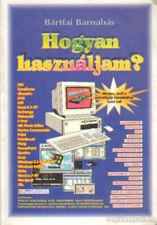 BÁRTFAI BARNABÁS - Hogyan használjam? [antikvár]