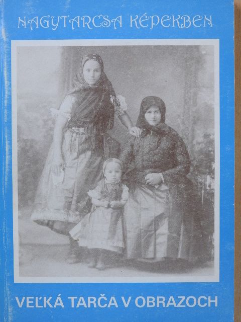 Nagytarcsa képekben (dedikált példány) [antikvár]