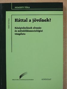Nagy Attila - Háttal a jövőnek? (dedikált példány) [antikvár]