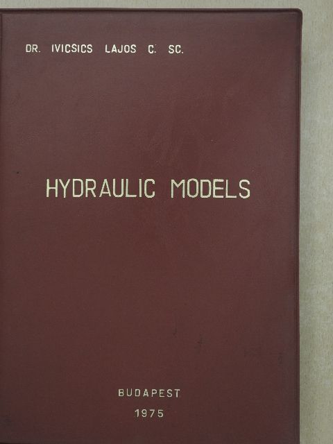 Dr. Ivicsics C. Lajos - Hydraulic Models [antikvár]