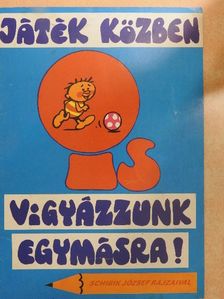 Játék közben vigyázzunk egymásra! [antikvár]