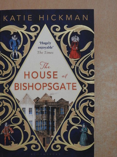 Katie Hickman - The House at Bishopsgate [antikvár]