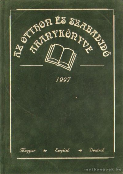 KÁRPÁTI TAMÁS - Az otthon és szabadidő aranykönyve 1997. [antikvár]