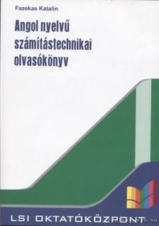 FAZEKAS KATALIN - Angol nyelvű számítástechnikai olvasókönyv [antikvár]