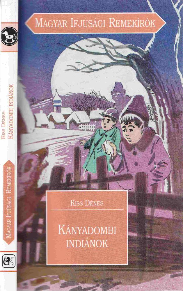 KISS DÉNES - Kányadombi indiánok [antikvár]