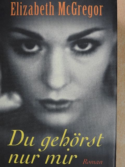 Elizabeth McGregor - Du gehörst nur mir [antikvár]