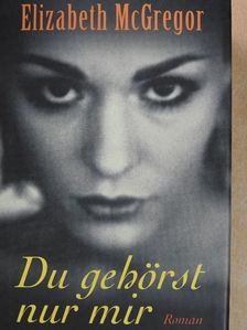 Elizabeth McGregor - Du gehörst nur mir [antikvár]