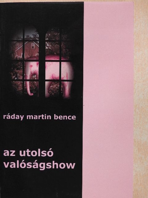 Ráday Martin Bence - Az utolsó valóságshow [antikvár]