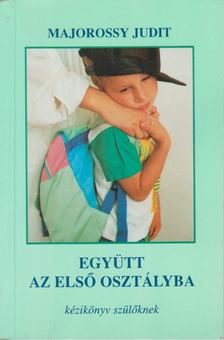 Majorossy Judit - Együtt az első osztályba [antikvár]