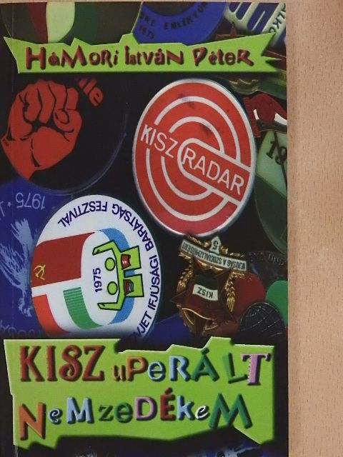 Hámori István Péter - KISZuperált nemzedékem [antikvár]