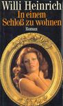 Heinrich, Willi - In einem Schloß zu wohnen [antikvár]