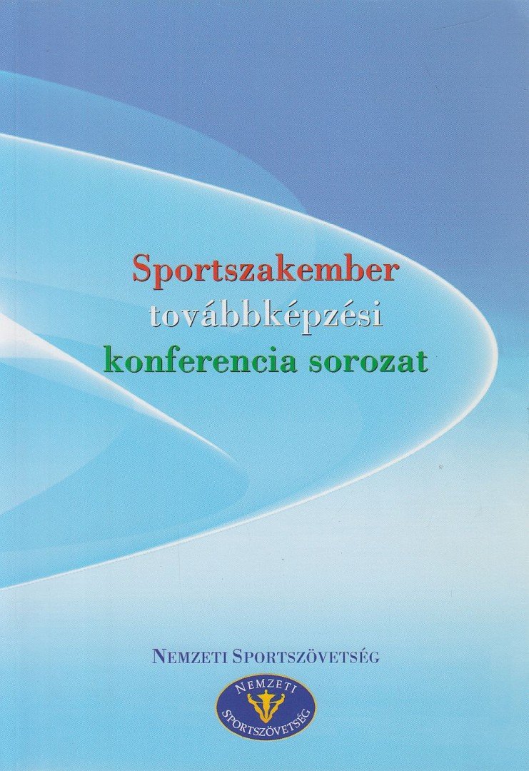 Sportszakember-továbbképzési konferencia sorozat [antikvár]