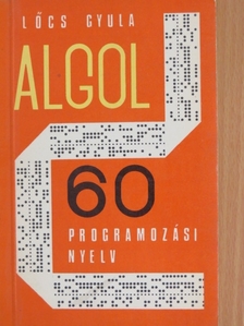 Lőcs Gyula - Az ALGOL 60 programozási nyelv [antikvár]