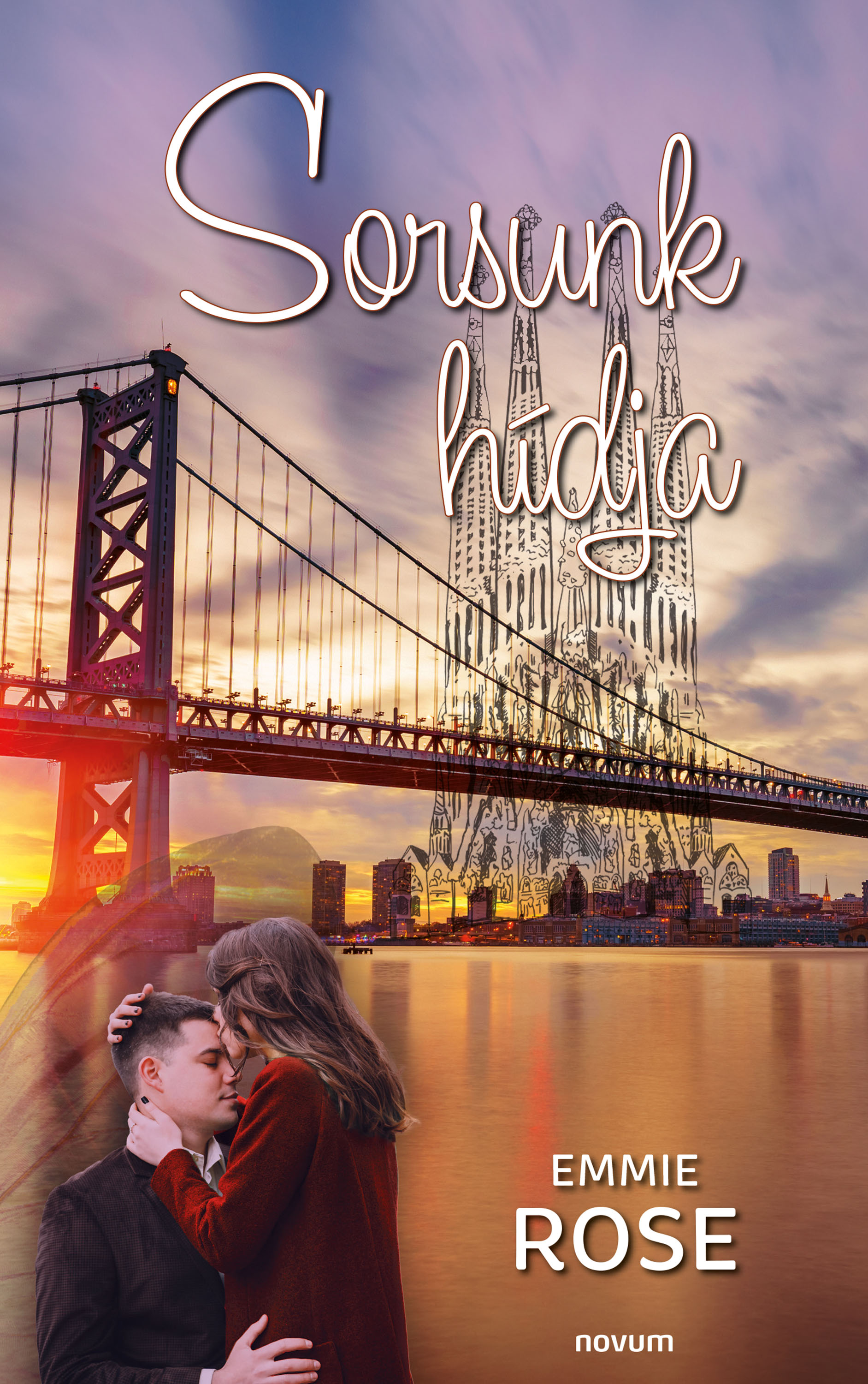 Emmie Rose - Sorsunk hídja [eKönyv: epub, mobi]