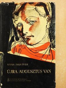 Nyina Ivantyer - Újra augusztus van [antikvár]