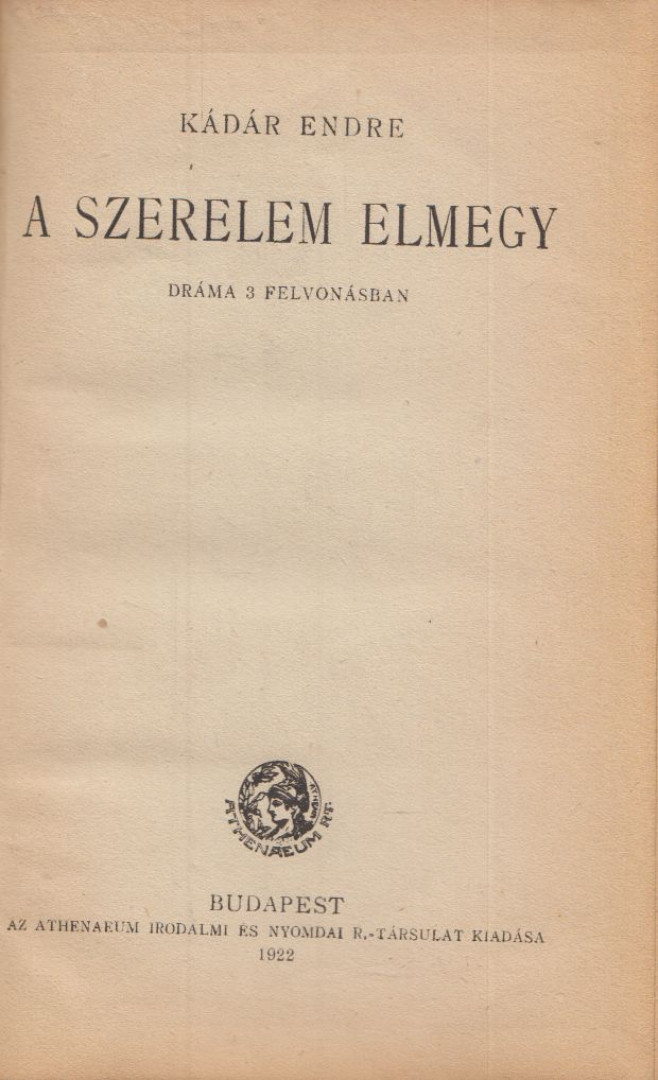 Kádár Endre - A szerelem elmegy [antikvár]