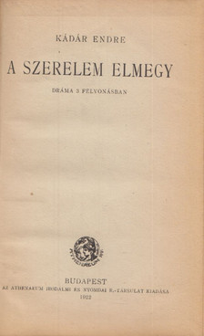 Kádár Endre - A szerelem elmegy [antikvár]