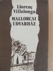 Llorenc Villalonga - Mallorcai udvarház [antikvár]