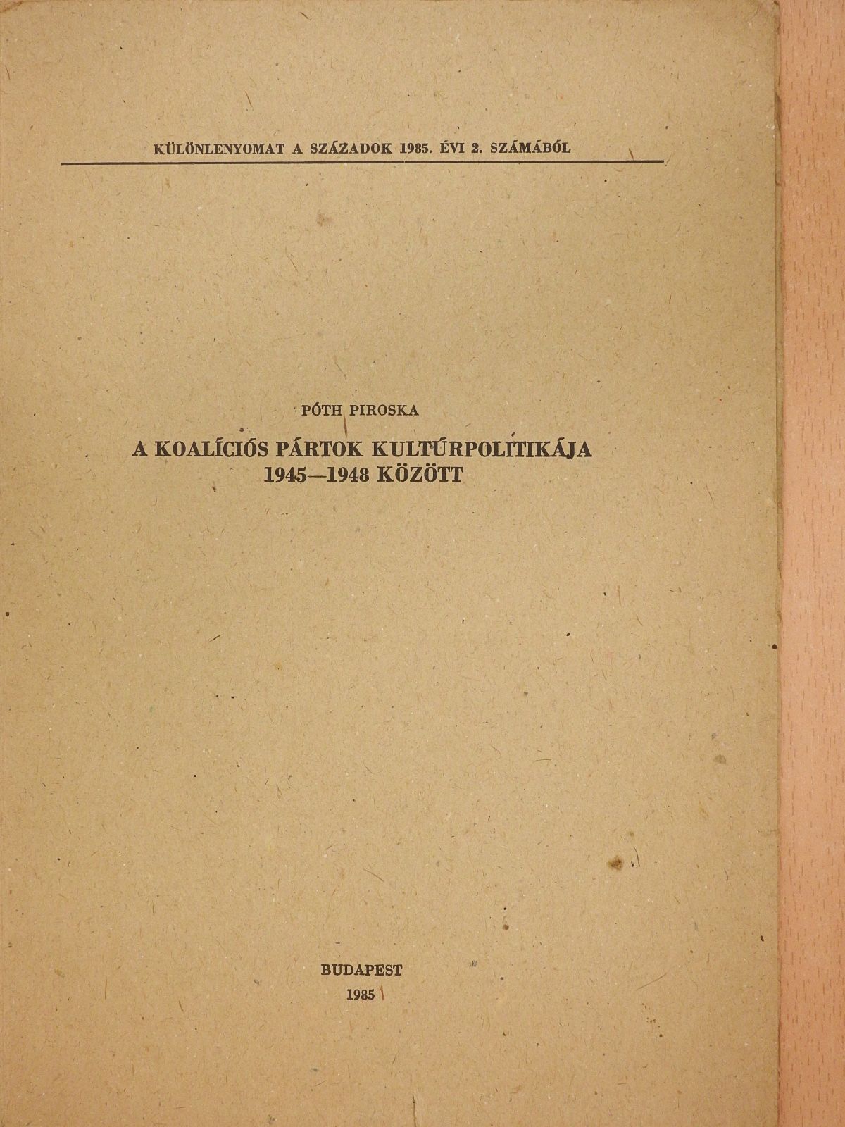 Póth Piroska - A koalíciós pártok kultúrpolitikája 1945-1948 között (dedikált példány) [antikvár]