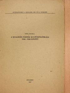 Póth Piroska - A koalíciós pártok kultúrpolitikája 1945-1948 között (dedikált példány) [antikvár]
